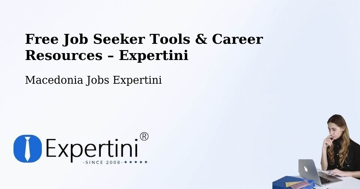 Free Job Seeker Tools & Career Resources – Vladimirovo - Vladimirovo, Macedonia Jobs Expertini